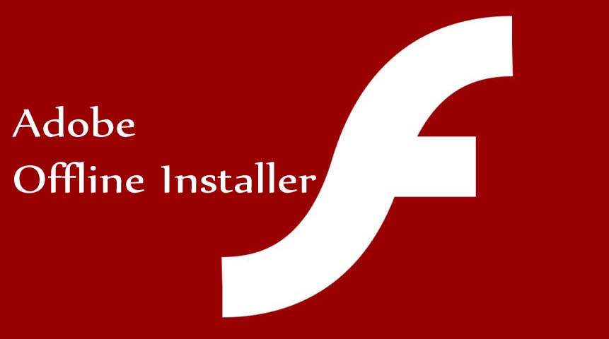 Download Adobe Flash Player 29 Offline Installer for Windows & Mac