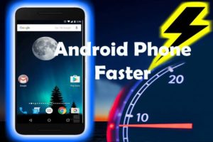 How to Make an Android Phone Faster without Using Apps