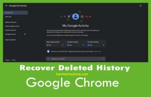 How to Recover Deleted History On Google Chrome