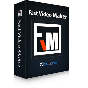 Fast Video Maker License Key Free for 1 Year