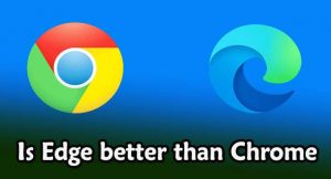 Is Edge better than Chrome
